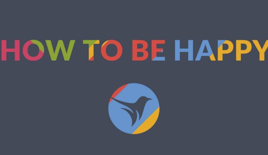 How to Be Happy