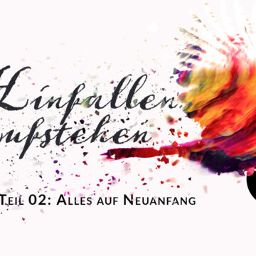 Hin­fal­len – Auf­ste­hen II